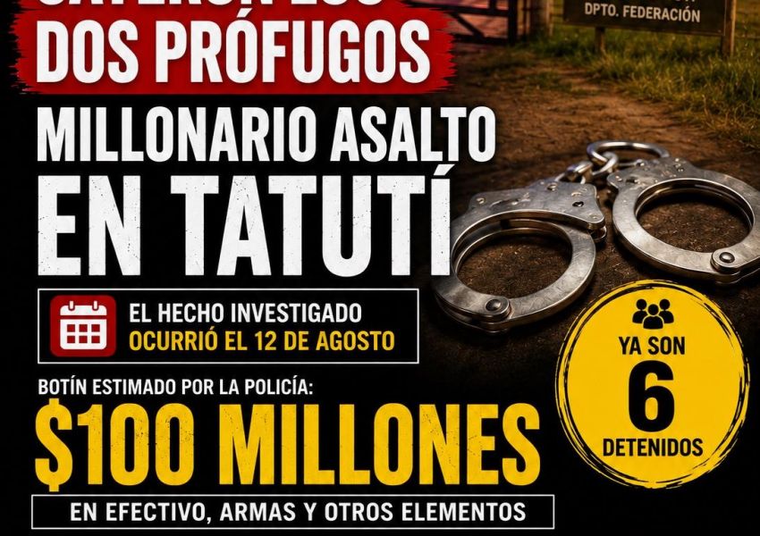 Cayó el último prófugo del millonario asalto en Tatutí: ya son seis los detenidos