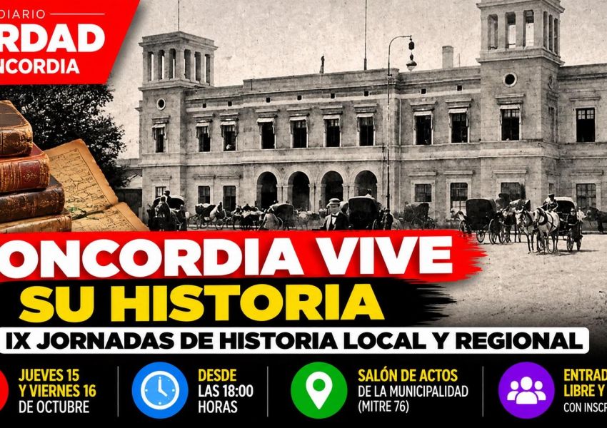 Concordia será sede de las IX Jornadas de Historia Local y Regional con entrada libre y gratuita