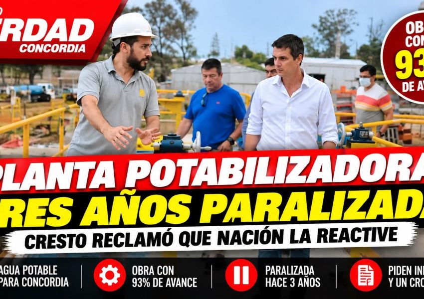 Cresto reclamó que Nación reactive la planta potabilizadora de Concordia paralizada hace tres años