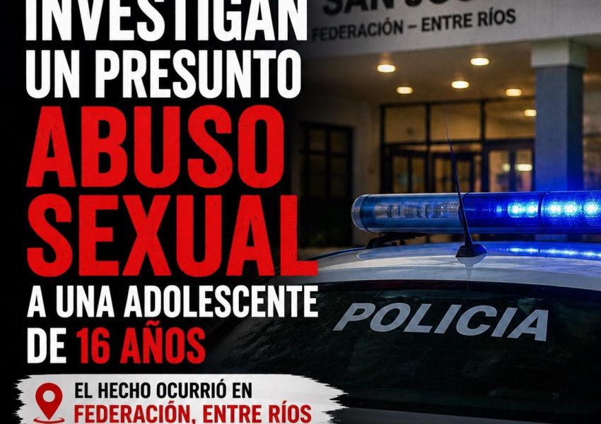 Investigan un presunto abuso sexual a una adolescente de 16 años en Federación