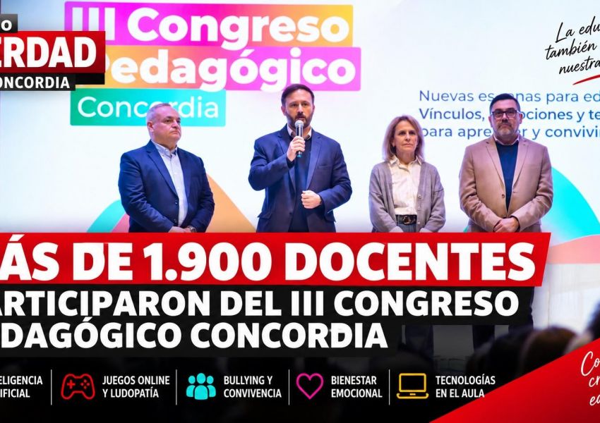 Más de 1.900 docentes participaron del III Congreso Pedagógico Concordia