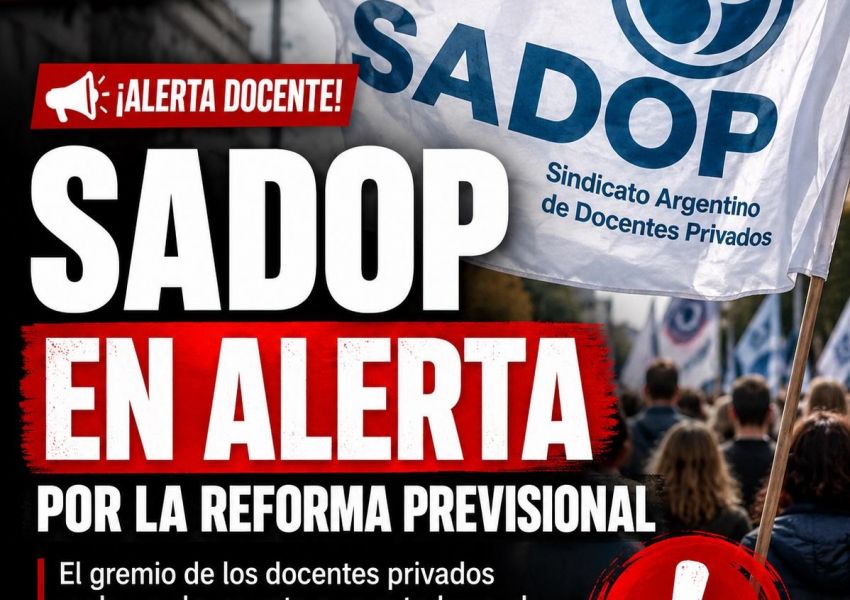 SADOP se declaró en alerta y rechaza la reforma previsional impulsada en Entre Ríos